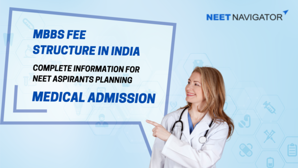 MBBS Fee Structure in India: Complete Information for NEET Aspirants Planning Medical Admission