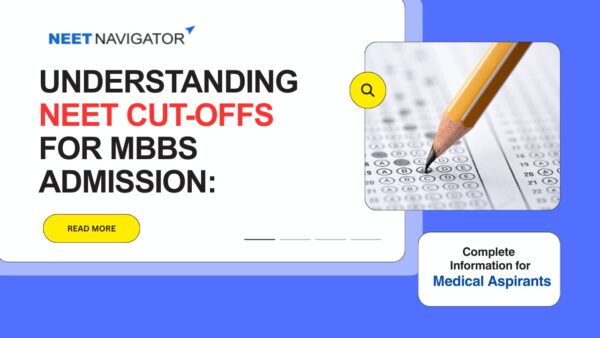 Understanding NEET Cut-Offs for MBBS Admission: Complete Information for Medical Aspirants