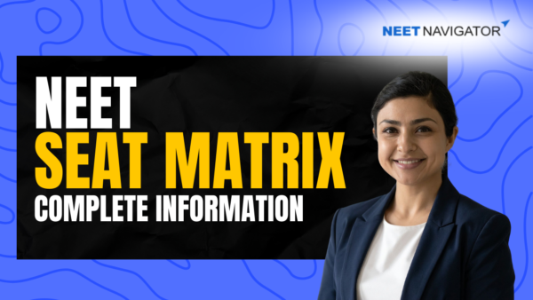 NEET Seat Matrix for 2026: Complete Guide for Medical Admission